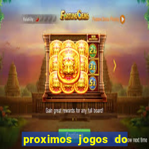 proximos jogos do corinthians brasileiro